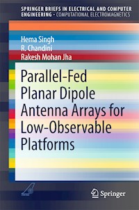 Parallel-Fed Planar Dipole Antenna Arrays for Low-Observable Platforms - Hema Singh - E-Book