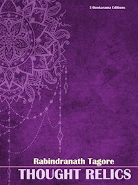 Thought Relics - Rabindranath Tagore - E-Book
