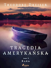 Tragedia amerykańska tom 3. Kara - Theodore Dreiser - E-Book