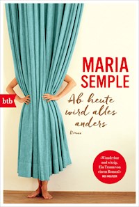 Ab heute wird alles anders - Maria Semple - E-Book