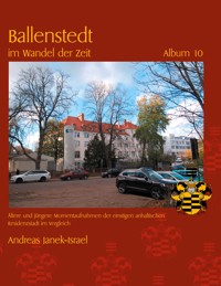Ballenstedt im Wandel der Zeit Album 10 - Andreas Janek-Israel - E-Book