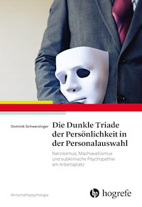 Die Dunkle Triade der Persönlichkeit in der Personalauswahl - Dominik Schwarzinger - E-Book