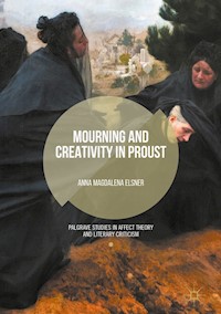 Mourning and Creativity in Proust - Anna Magdalena Elsner - E-Book