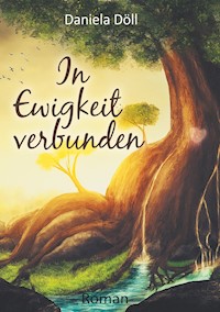 In Ewigkeit verbunden - Daniela Döll - E-Book