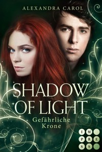 Shadow of Light 3: Gefährliche Krone - Alexandra Carol - E-Book