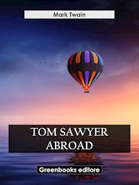Tom Sawyer Abroad - Mark Twain - E-Book