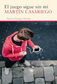 El juego sigue sin mí - Martín Casariego Córdoba - E-Book