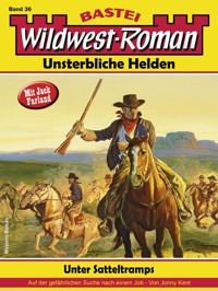 Wildwest-Roman – Unsterbliche Helden 36 - Jonny Kent - E-Book