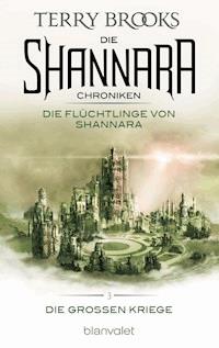 Die Shannara-Chroniken: Die Großen Kriege 3 - Die Flüchtlinge von Shannara - Terry Brooks - E-Book