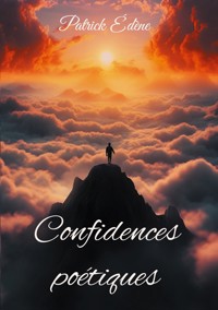 Confidences poétiques - Patrick Edène - E-Book