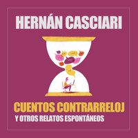 Cuentos Contrarreloj - Hernán Casciari - Hörbuch