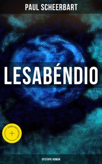 Lesabéndio: Dystopie-Roman - Paul Scheerbart - E-Book