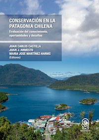 Conservación en la Patagonia Chilena - Juan Carlos Castilla - E-Book