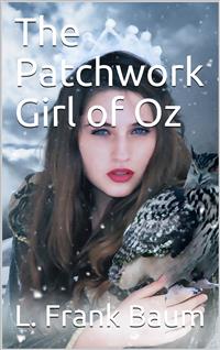The Patchwork Girl of Oz - L. Frank Baum - E-Book