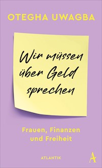 Wir müssen über Geld sprechen - Otegha Uwagba - E-Book