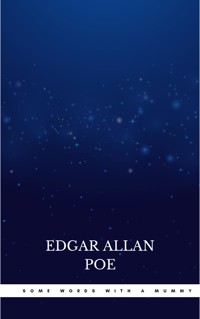 Some Words with a Mummy - Edgar Allan Poe - E-Book