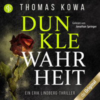 Dunkle Wahrheit - Ein Erik Lindberg-Thriller, Band 3 (Ungekürzt) - Thomas Kowa - Hörbuch