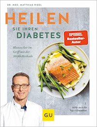 Heilen Sie Ihren Diabetes - Dr. med. Matthias Riedl - E-Book