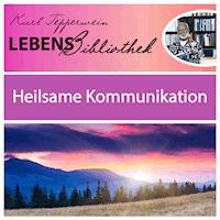 Lebens Bibliothek - Heilsame Kommunikation -  - Hörbuch