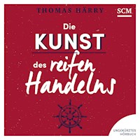 Die Kunst des reifen Handelns - Thomas Härry - Hörbuch