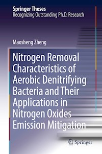 Nitrogen Removal Characteristics of Aerobic Denitrifying Bacteria and Their Applications in Nitrogen Oxides Emission Mitigation - Maosheng Zheng - E-Book