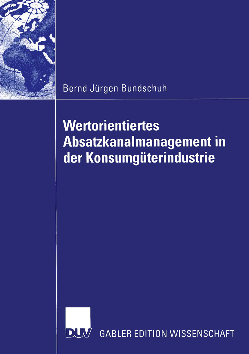 Wertorientiertes Absatzkanalmanagement in der Konsumgüterindustrie - Bernd Jürgen Bundschuh - E-Book