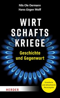 Wirtschaftskriege - Nils Ole Oermann - E-Book