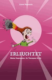 Erleuchtet - Emmi Ruprecht - E-Book