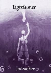Tagträumer. Spannender Fantasyroman mit handgezeichneten Illustrationen der Autorin - Josi Saefkow - E-Book