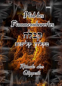 Pfad des Flammenschwertes - RITUALE DES QLIPPOTH - Frater LYSIR - E-Book