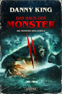 DAS HAUS DER MONSTER - DIE MONSTER SIND ZURÜCK - Danny King - E-Book