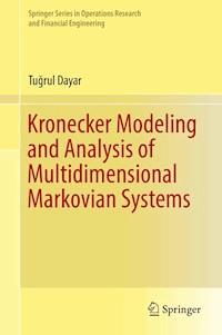 Kronecker Modeling and Analysis of Multidimensional Markovian Systems - Tugrul Dayar - E-Book