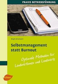 Selbstmanagement statt Burnout - Birgit Arnsmann - E-Book