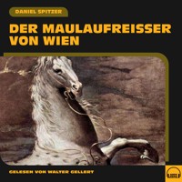 Der Maulaufreißer von Wien - Daniel Spitzer - Hörbuch