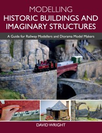 Modelling Historic Buildings and Imaginary Structures - David Wright - E-Book