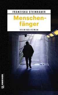 Menschenfänger - Franziska Steinhauer - E-Book