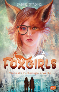 Foxgirls – Wenn die Fuchsmagie erwacht - Sabine Städing - E-Book