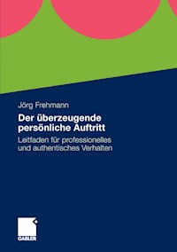 Der überzeugende persönliche Auftritt - Jörg Frehmann - E-Book