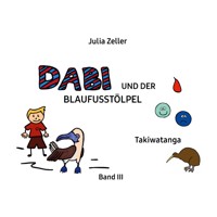 Dabi und der Blaufusstölpel - Takiwatanga - Band III - Julia Zeller - E-Book