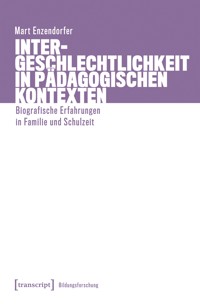 Intergeschlechtlichkeit in pädagogischen Kontexten - Mart Enzendorfer - kostenlos E-Book