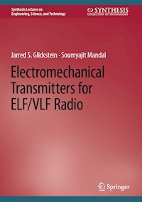 Electromechanical Transmitters for ELF/VLF Radio - Jarred S. Glickstein - E-Book