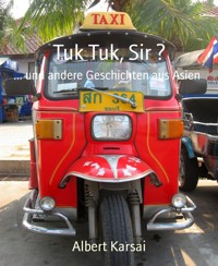 Tuk Tuk, Sir ? - Albert Karsai - E-Book