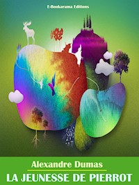 La Jeunesse de Pierrot - Alexandre Dumas - E-Book