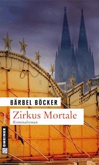 Zirkus Mortale - Bärbel Böcker - E-Book