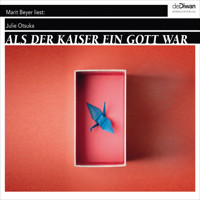 Als der Kaiser ein Gott war (Ungekürzt) - Julie Otsuka - Hörbuch
