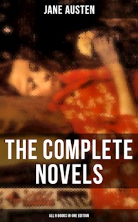 The Complete Novels of Jane Austen - All 9 Books in One Edition - Jane Austen. - E-Book