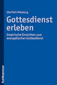 Gottesdienst erleben - Uta Pohl-Patalong - E-Book
