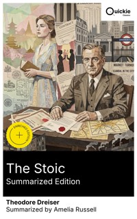 The Stoic (Summarized Edition) - Theodore Dreiser - E-Book