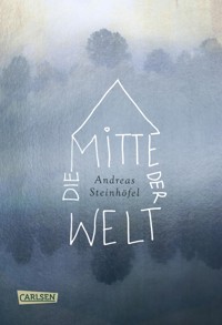 Die Mitte der Welt - Andreas Steinhöfel - E-Book