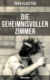 Die geheimnisvollen Zimmer (Krimi-Klassiker) - Sven Elvestad - E-Book